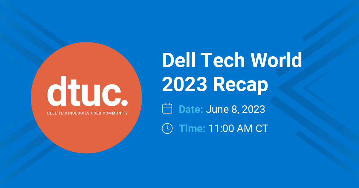Dell Technologies World 2023 Recap Webinar Recording