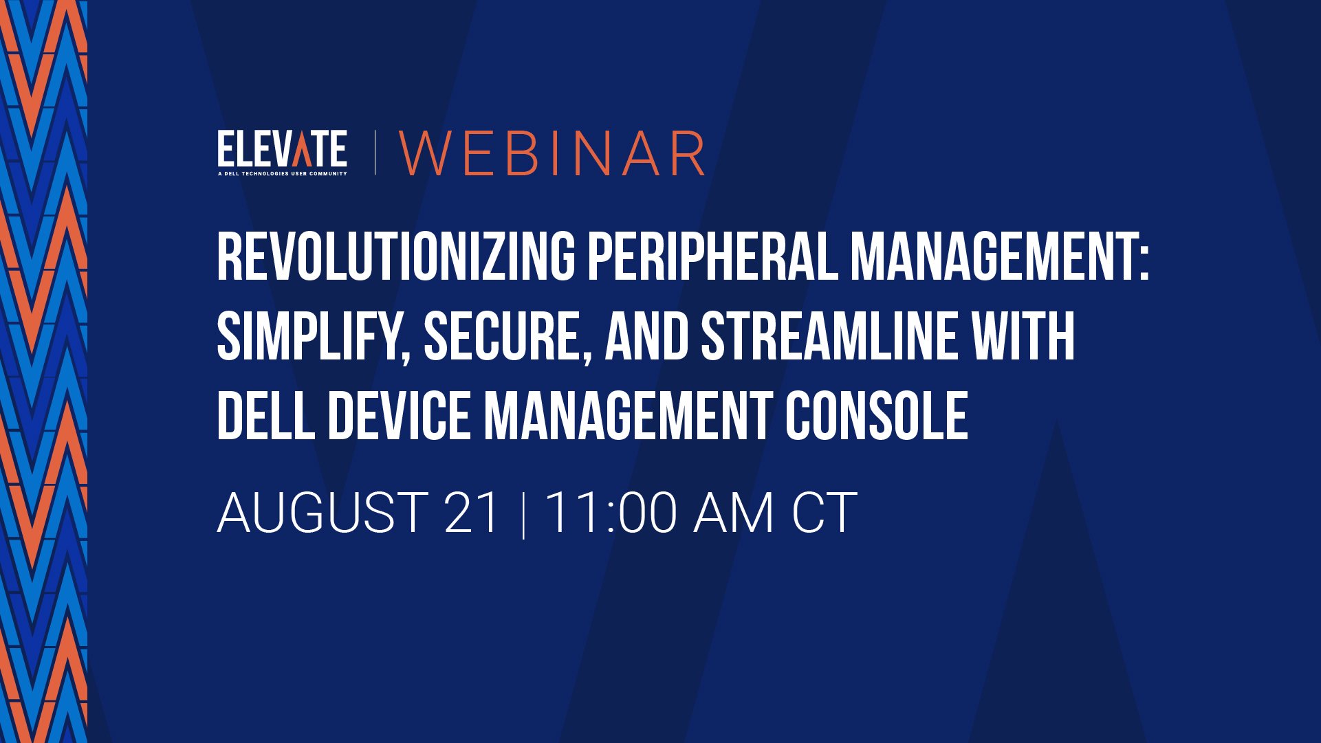 Revolutionizing Peripheral Management: Simplify, Secure, and Streamline with Dell Device Management Console Webinar Recording