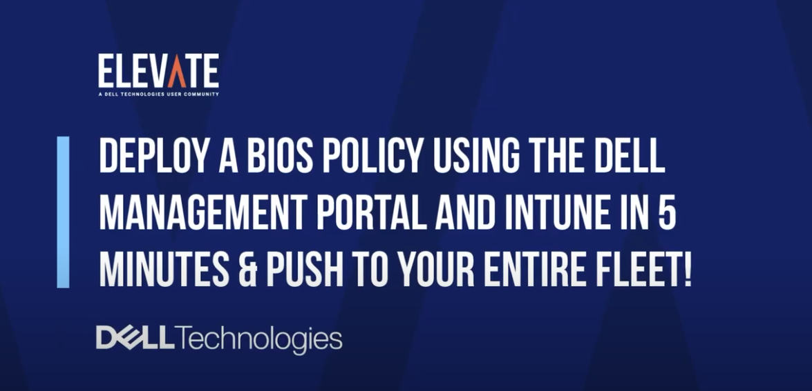 Deploy a BIOS Policy using the Dell Management Portal and Intune in 5 Minutes & Push to Your Entire Fleet!