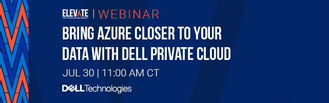 Bring Azure Closer to Your Data with Dell Private Cloud: Product Overview and Customer Perspective