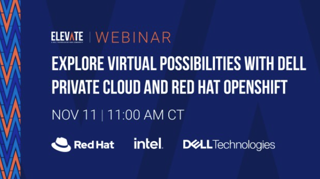 Explore Virtual Possibilities with Dell Private Cloud and Red Hat OpenShift
